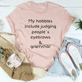 My Hobbies Include Judging People's Eyebrows & Grammar Tee Heather Prism Peach / S Peachy Sunday T-Shirt