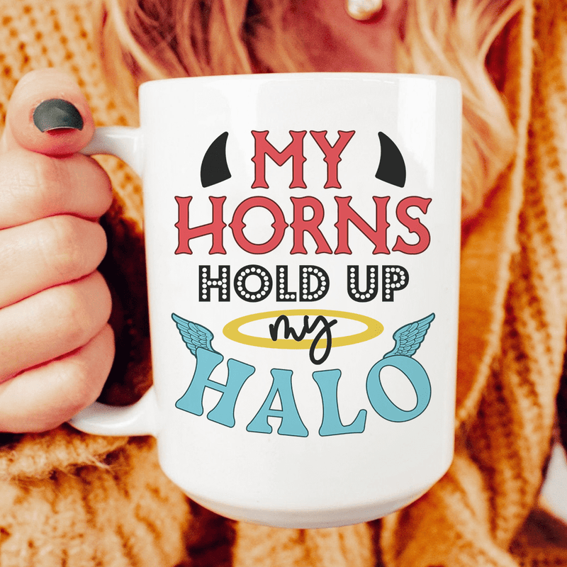 My Horns Hold Up My Halo Ceramic Mug 15 oz White / One Size CustomCat Drinkware T-Shirt