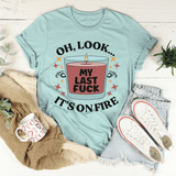 My Last Fck Oh Look Its On Fire Tee Heather Prism Dusty Blue / S Peachy Sunday T-Shirt