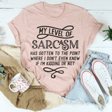 My Level Of Sarcasm Tee Peachy Sunday T-Shirt