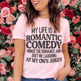 My Life Is A Romantic Comedy Tee Pink / S Peachy Sunday T-Shirt