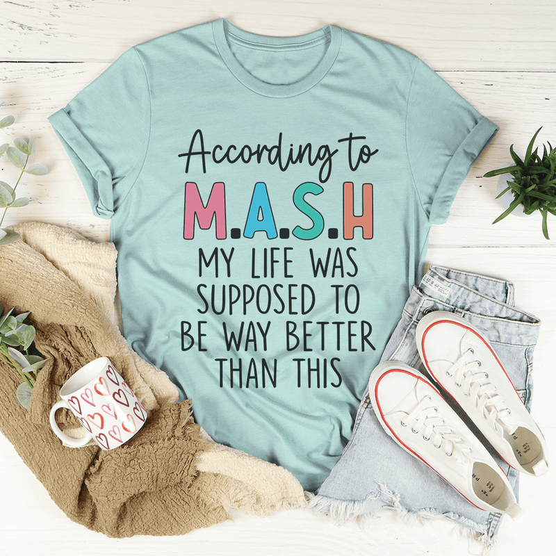 My Life Was Supposed To Be Way Better Than This Tee Heather Prism Dusty Blue / S Peachy Sunday T-Shirt