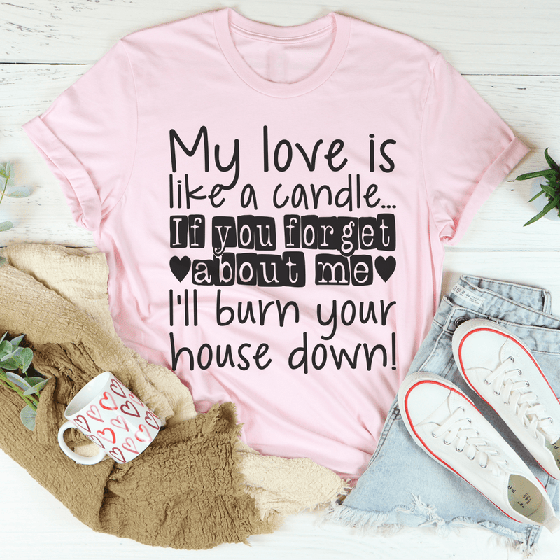 My Love Is Like A Candle Tee Pink / S Peachy Sunday T-Shirt