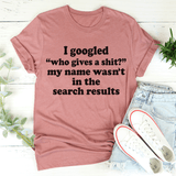 My Name Wasn't In The Search Result Tee Mauve / S Peachy Sunday T-Shirt
