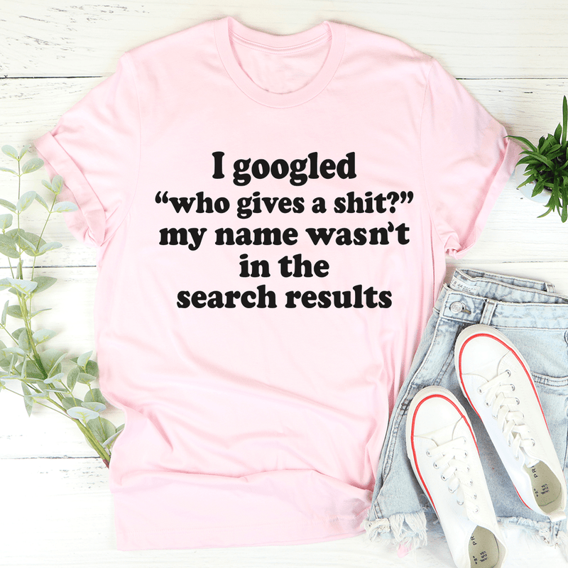 My Name Wasn't In The Search Result Tee Pink / S Peachy Sunday T-Shirt