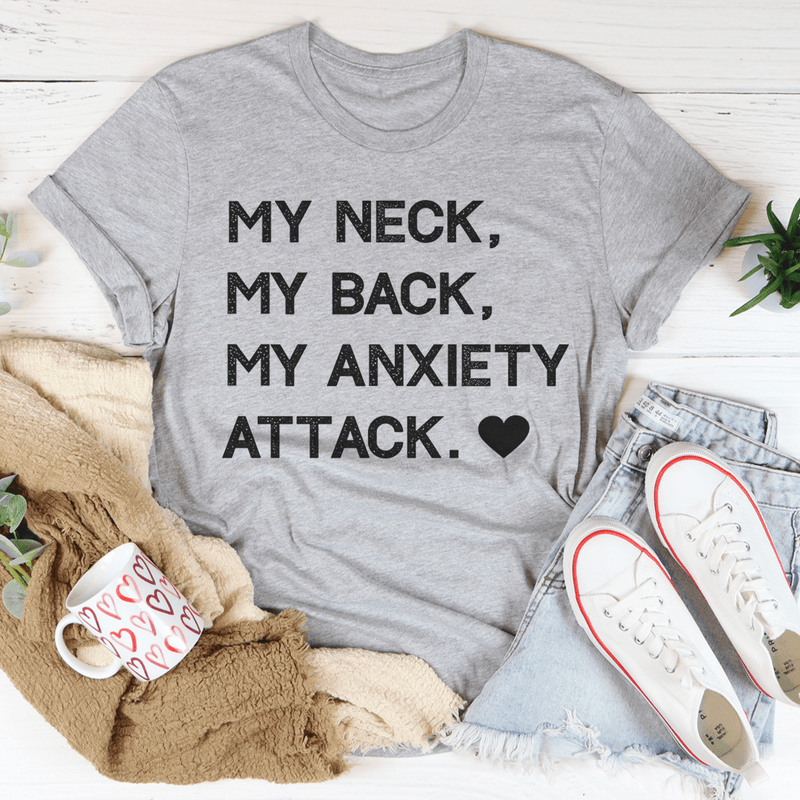 My Neck My Back My Anxiety Attack Tee Athletic Heather / S Peachy Sunday T-Shirt