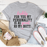 My Personality Is As Great As My Butt Tee Athletic Heather / S Peachy Sunday T-Shirt