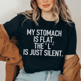 My Stomach Is Flat The L Is Just Silent Tee Black Heather / S Peachy Sunday T-Shirt