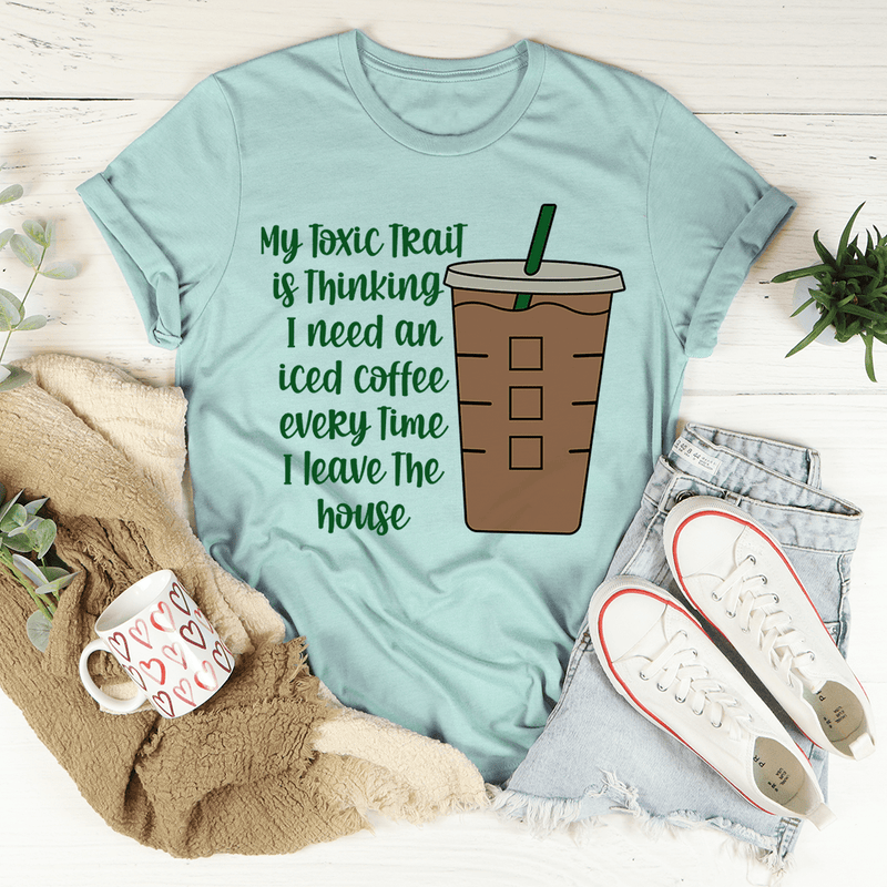 My Toxic Trait Iced Coffee Tee Heather Prism Dusty Blue / S Peachy Sunday T-Shirt
