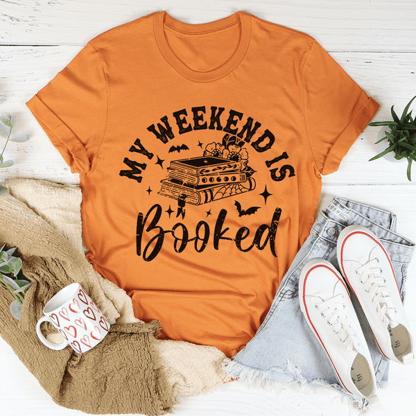My Weekend Is Booked Tee Burnt Orange / S Peachy Sunday T-Shirt
