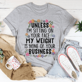 My Weight Is None Of Your Business Tee Athletic Heather / S Peachy Sunday T-Shirt