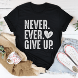 Never Ever Give Up Tee Black Heather / S Peachy Sunday T-Shirt
