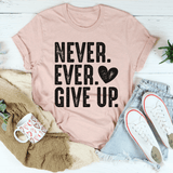 Never Ever Give Up Tee Heather Prism Peach / S Peachy Sunday T-Shirt
