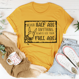 Never Half-Ass Anything Tee Peachy Sunday T-Shirt