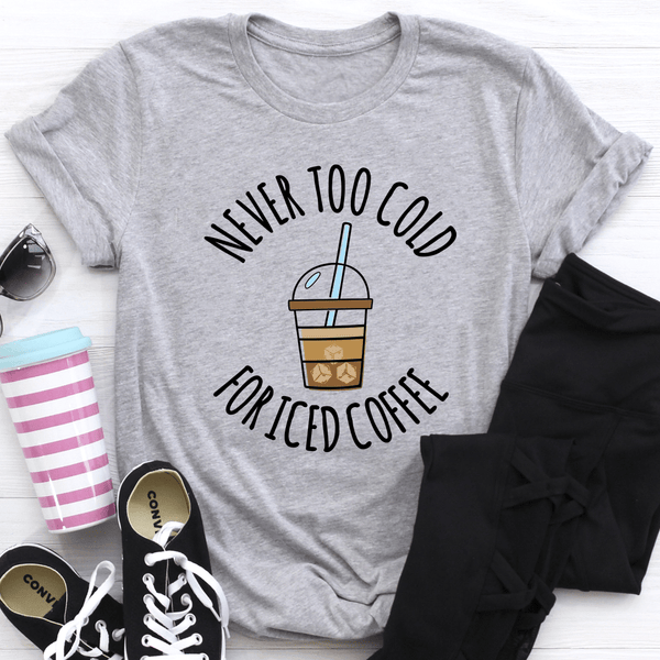 Never Too Cold For Iced Coffee Tee Athletic Heather / S Peachy Sunday T-Shirt