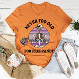 Never Too Old For Free Candy Tee Burnt Orange / S Peachy Sunday T-Shirt