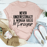 Never Underestimate A Woman Fueled By Prayer Tee Heather Prism Peach / S Peachy Sunday T-Shirt