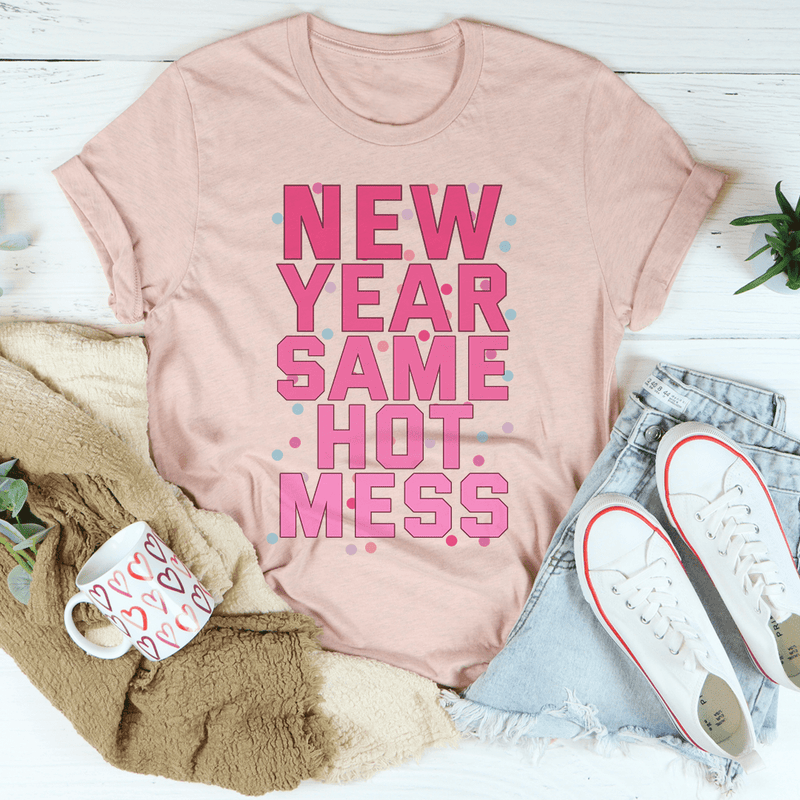 New Year Same Hot Mess Tee Heather Prism Peach / S Peachy Sunday T-Shirt