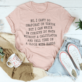 No I Can't Do Snapchat Or TikTok Tee Heather Prism Peach / S Peachy Sunday T-Shirt