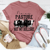 No My Pasture No My Bullshit Tee Mauve / S Peachy Sunday T-Shirt