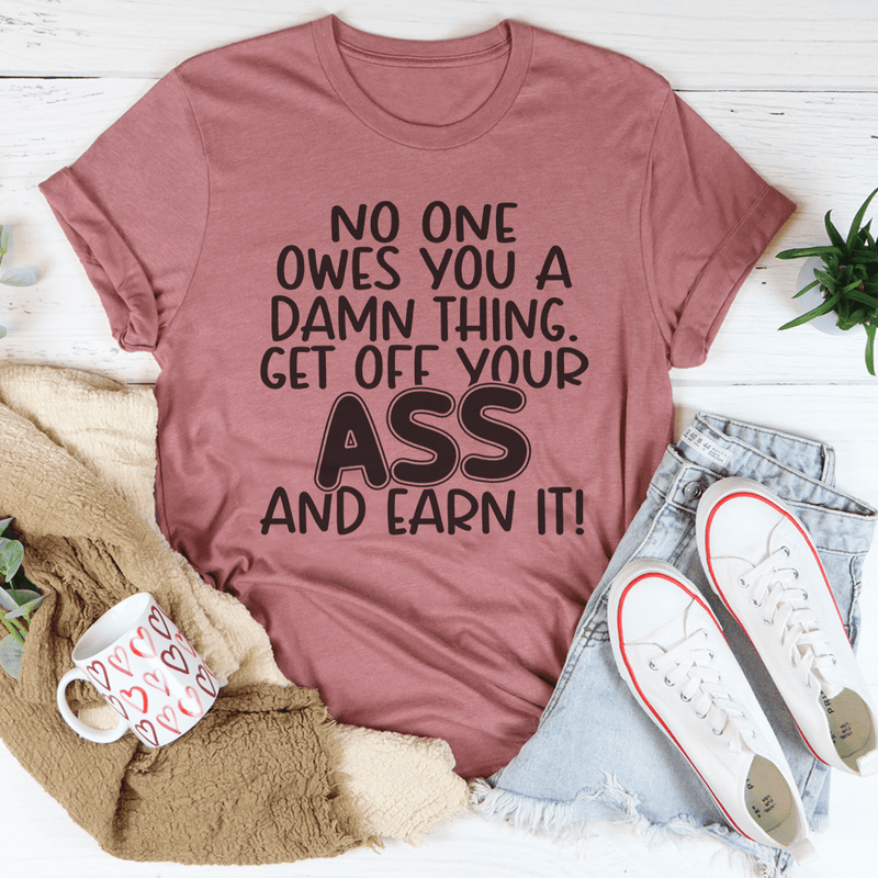 No One Owes You A Damn Thing Tee Peachy Sunday T-Shirt