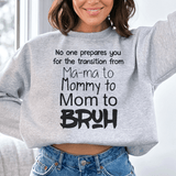 No One Prepares You for The Transition from Mama to Bruh Sweatshirt Sport Grey / S Peachy Sunday T-Shirt