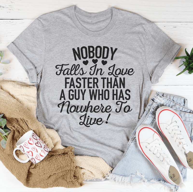 Nobody Falls In Love Faster Tee Peachy Sunday T-Shirt