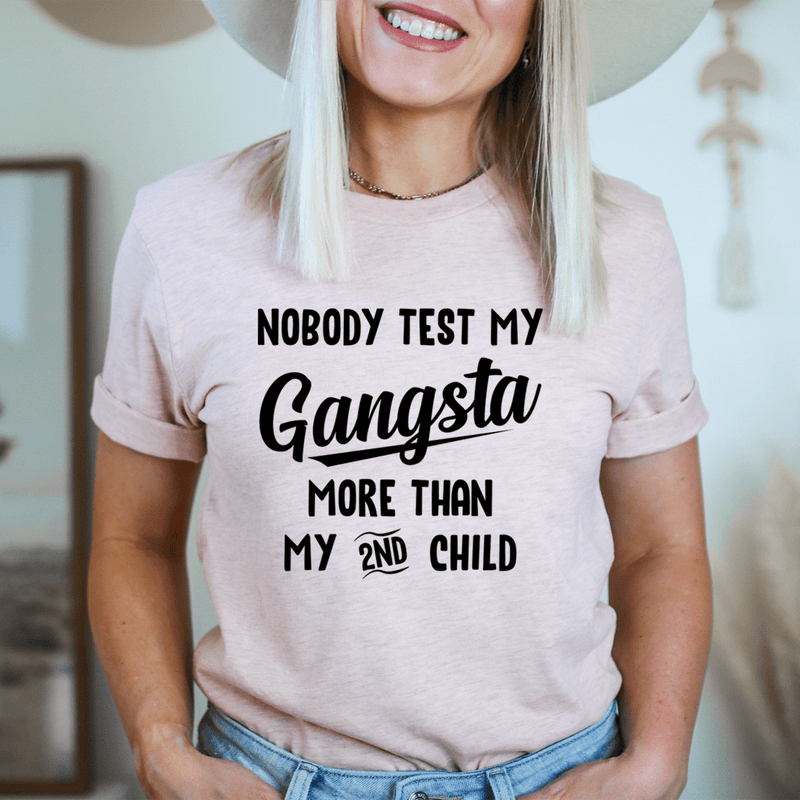 Nobody Test My Gangsta More Than My Second Child Tee Heather Prism Peach / S Peachy Sunday T-Shirt