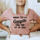 Nobody Test My Gangsta More Than My Second Child Tee Mauve / S Peachy Sunday T-Shirt