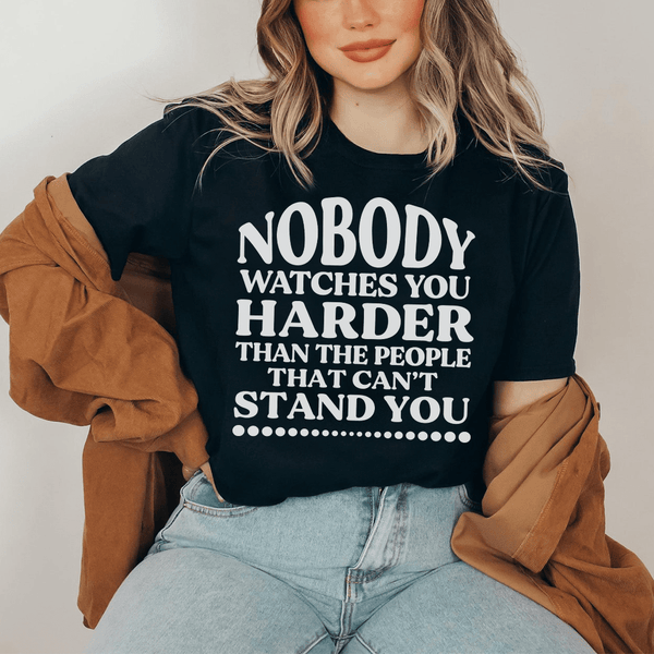 Nobody Watches You Harder Than The People That Can't Stand You Tee Black Heather / S Peachy Sunday T-Shirt