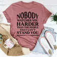 Nobody Watches You Harder Sweatshirt