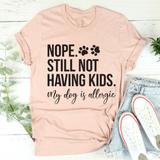 Nope Still Not Having Kids Tee Heather Prism Peach / S Peachy Sunday T-Shirt
