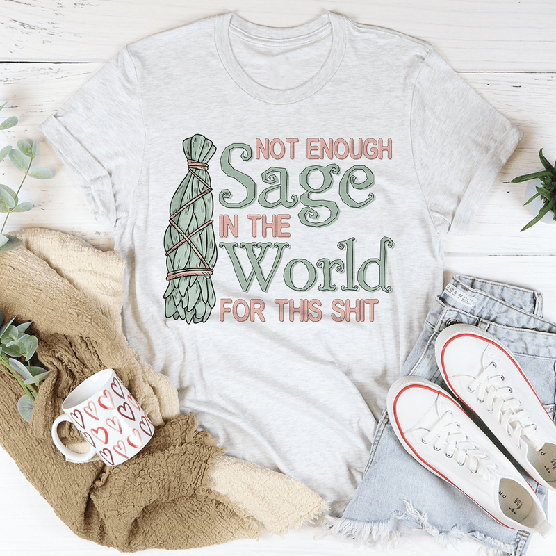Not Enough Sage In The World Tee White / S Peachy Sunday T-Shirt