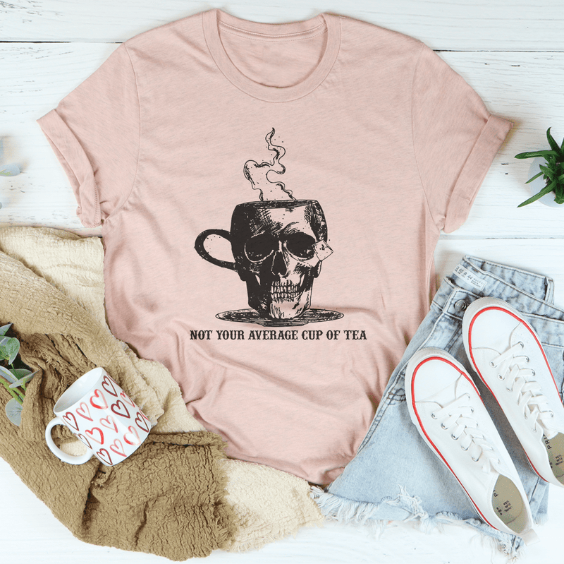 Not Your Average Cup Of Tea Tee Peachy Sunday T-Shirt