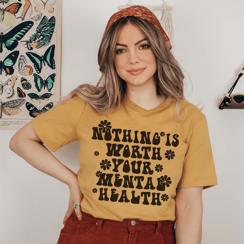 Nothing Is Worth Your Mental Health Tee Mustard / S Peachy Sunday T-Shirt
