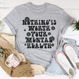 Nothing Is Worth Your Mental Health Tee Peachy Sunday T-Shirt
