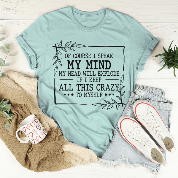 Of Course I Speak My Mind Tee Heather Prism Dusty Blue / S Peachy Sunday T-Shirt