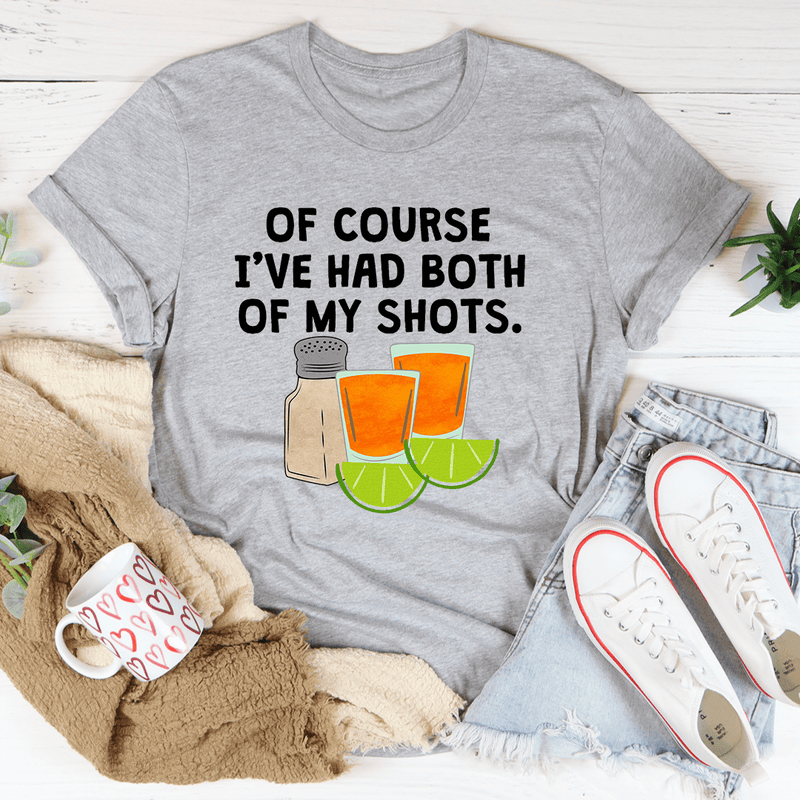Of Course I've Had Both Of My Tequila Shots Tee Athletic Heather / S Peachy Sunday T-Shirt