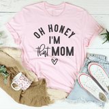 Oh Honey I Am That Mom Tee Pink / S Peachy Sunday T-Shirt