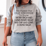 Old Enough To Know Better Sweatshirt Peachy Sunday T-Shirt