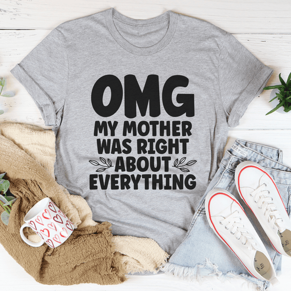 Omg My Mother Was Right About Everything Tee Athletic Heather / S Peachy Sunday T-Shirt