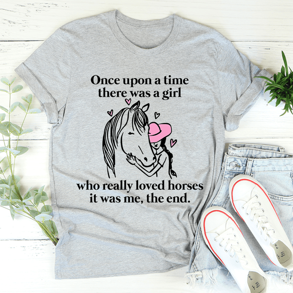 Once Upon A Time There Was A Girl Who Really Loved Horses Tee Athletic Heather / S Peachy Sunday T-Shirt