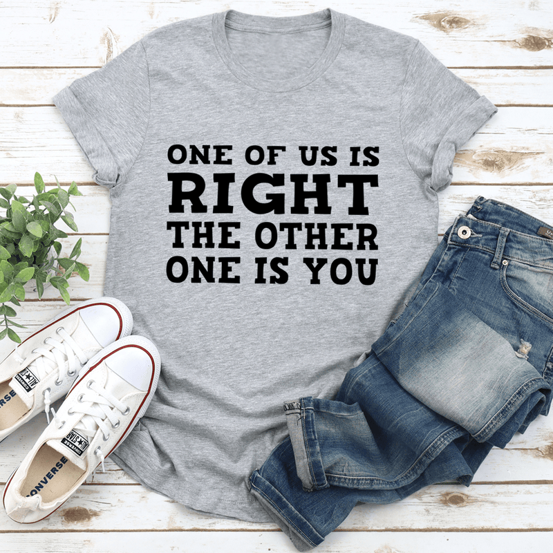 One Of Us Is Right Tee Athletic Heather / S Peachy Sunday T-Shirt