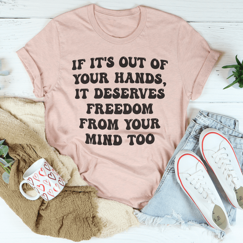 Out Of Your Hands Tee Peachy Sunday T-Shirt