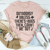 Outdoorsy Unless There's Bugs Tee Peachy Sunday T-Shirt