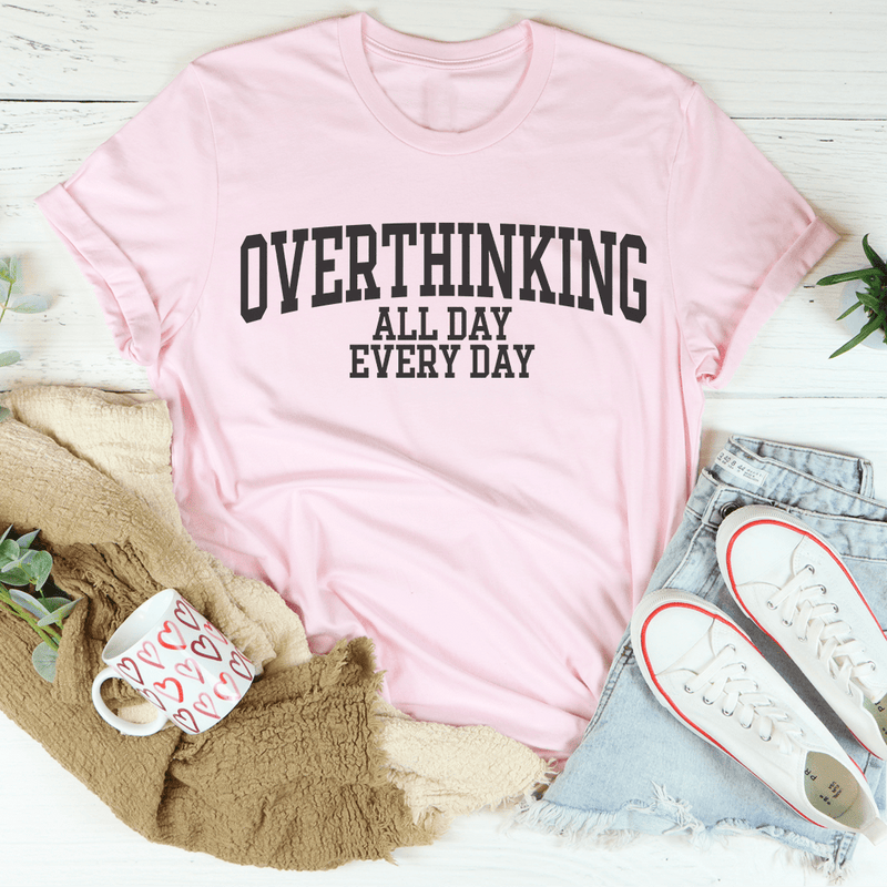 Overthinking All Day Every Day Tee Pink / S Peachy Sunday T-Shirt