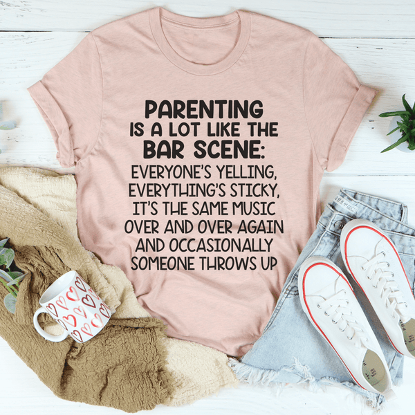 Parenting Is A Lot Like The Bar Scene Tee Heather Prism Peach / S Peachy Sunday T-Shirt