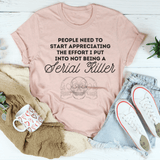 People Need To Start Appreciating Me Tee Peachy Sunday T-Shirt