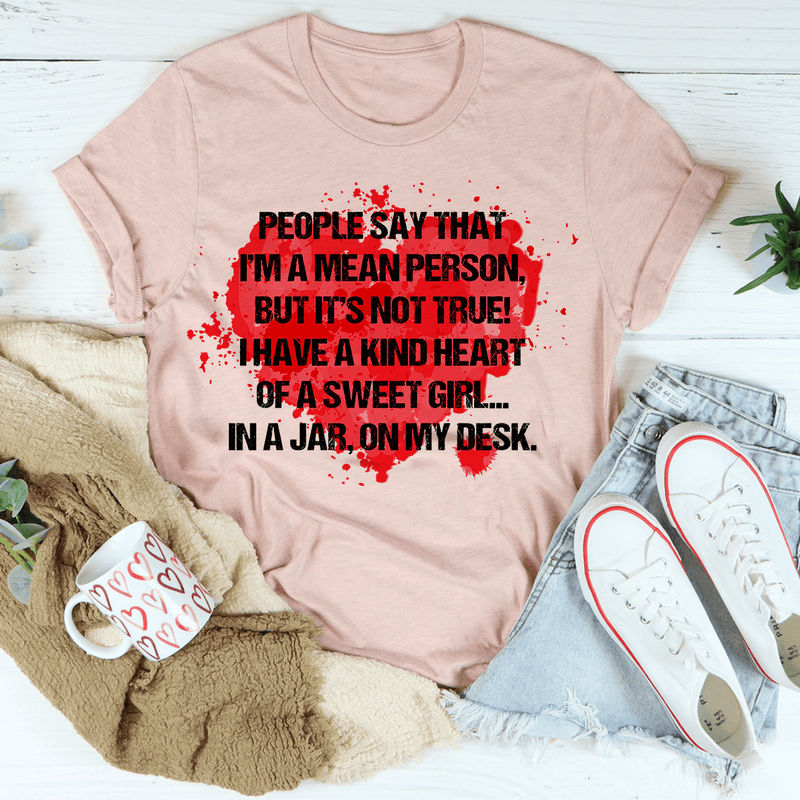 People Say That I'm A Mean Person Tee Heather Prism Peach / S Peachy Sunday T-Shirt