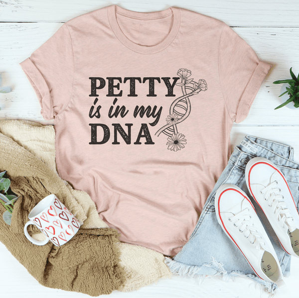 Petty Is In My DNA Tee Heather Prism Peach / S Peachy Sunday T-Shirt